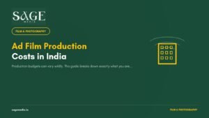 The True Cost of Ad Film Production in India: A Complete Breakdown