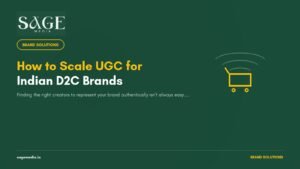 How to Source and Scale User Generated Content for Indian D2C Brands
