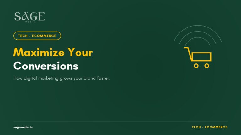 Maximizing Conversions: How Digital Marketing Helps Your Brand Grow Faster - Sage Media